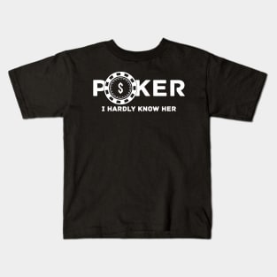 Poker I Hardly Know Her Kids T-Shirt